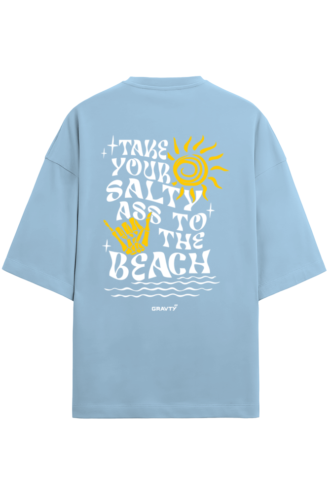 GRAVTY- Take Your Salty Ass to the Beach | Oversized T-shirt