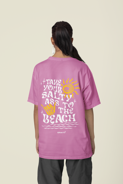 GRAVTY- Take Your Salty Ass to the Beach | Oversized T-shirt